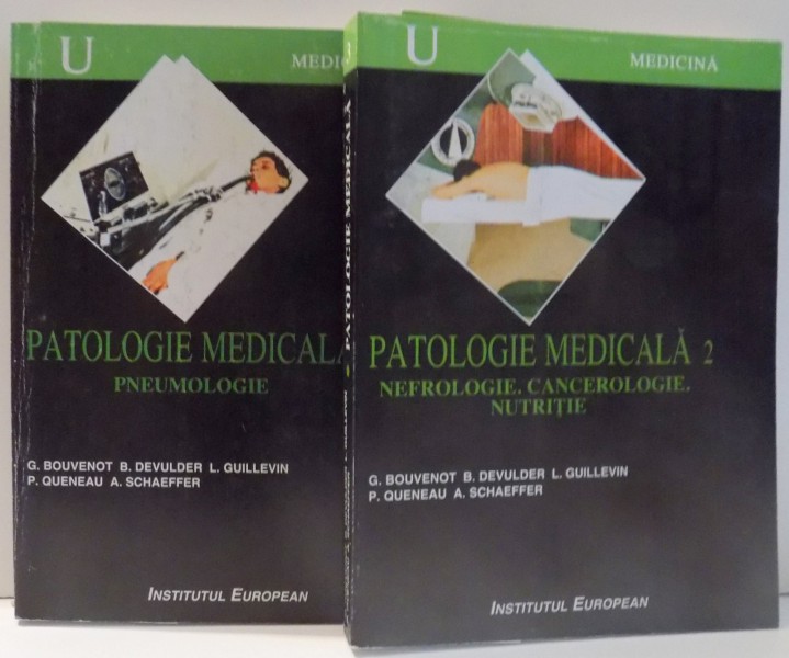 PATOLOGIE MEDICALA VOL. I - II de G. BOUVENOT , B. DEVULDER ,L. GUILLEVIN , P. QUENEAU , A. SCHAEFFER , 1998