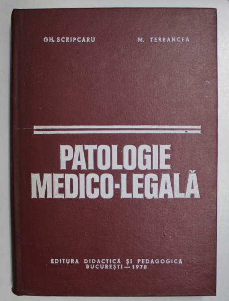 PATOLOGIE MEDICO-LEGALA de GH.SCRIPCARU,M.TERBANCEA , 1978 *PREZINTA HALOURI DE APA