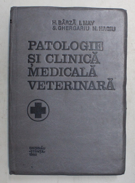 PATOLOGIE SI CLINICA MEDICALA VETERINARA de H. BARZA ...N. HAGIU , 1992