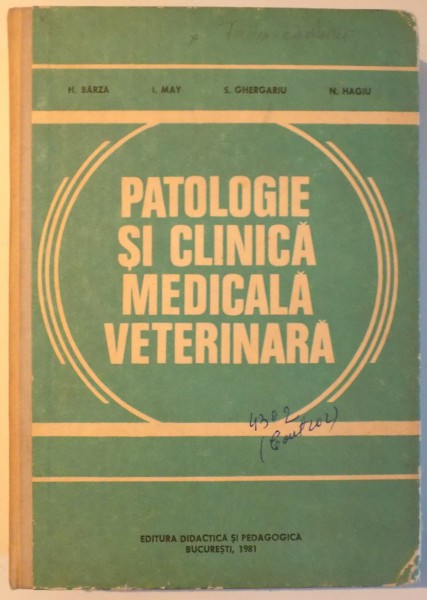 PATOLOGIE SI CLINICA MEDICALA VETERINARA de H. BARZA...N. HAGIU , 1981