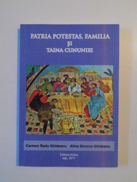 PATRIA PROTESTAS , FAMILIA SI TAINA CUNUNIEI de CARMEN RADU GHIDEANU , ALINA SIMONA GHIDEANU , 2011