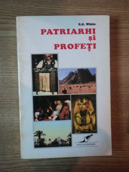 PATRIARHI SI PROFETI de E.G. WHITE , 1996 , PREZINTA SUBLINIERI
