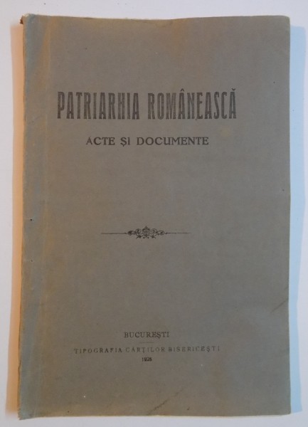 PATRIARHIA ROMANEASCA. ACTE SI DOCUMENTE , 1925