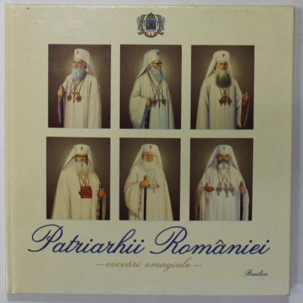 PATRIARHII ROMANIEI , EVOCARI OMAGIALE , 2015