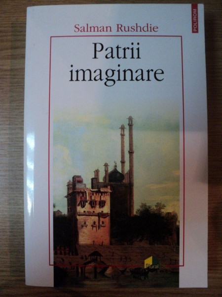 PATRII IMAGINARE de SALMAN RUSHDIE , 2008 * PREZINTA HALOURI DE APA