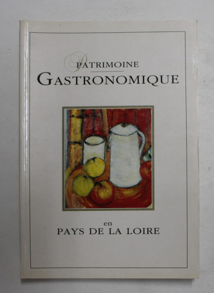 PATRIMOINE GASTRONOMIQUE EN PAYS DE LA LOIRE  par MARTINE DENOUEIX ,  1996