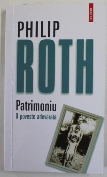 PATRIMONIU , O POVESTE ADEVARATA de PHILIP ROTH , 2022