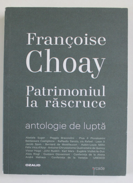 PATRIMONIUL LA RASCRUCE , ANTOLOGIE DE LUPTA de FRANCOISE CHOAY , 2014