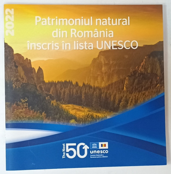PATRIMONIUL NATURAL DIN ROMANIA INSCRIS IN LISTA UNESCO , 2022