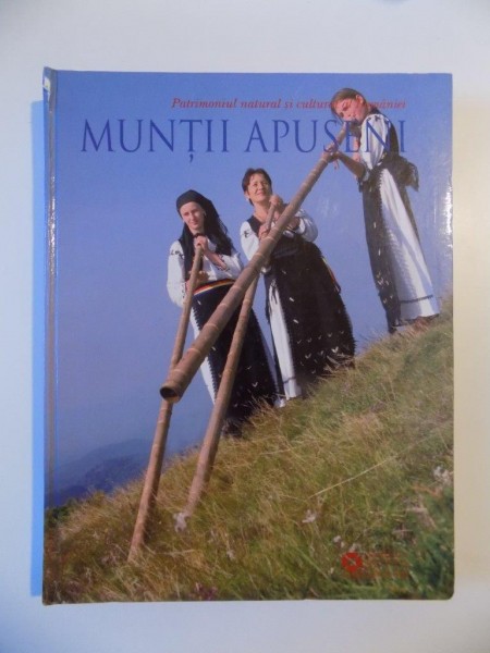 PATRIMONIUL NATURAL SI CULTURAL AL ROMANIEI , MUNTII APUSENI , IOAN - AUREL POP , MARIUS PORUMB , 2006
