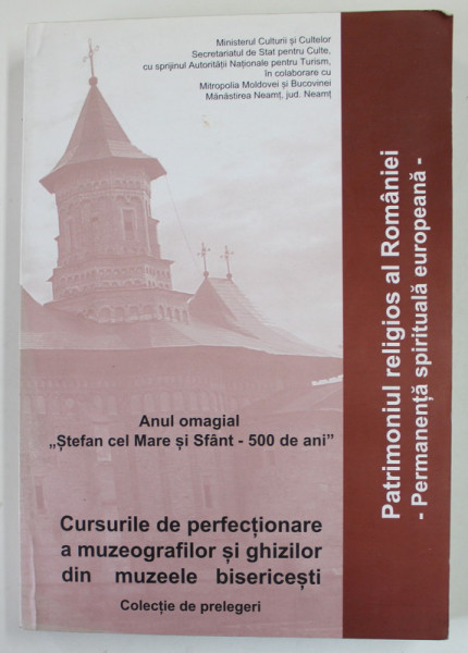 PATRIMONIUL RELIGIOS AL ROMANIEI , PERMANENTA SPIRITUALA EUROPEANA , ANUL OMAGIAL '' STEFAN CEL MARE SI SAFNT - 500 DE ANI '' , coordonatori LAURENTIU D. TANASE si STEFAN IONITA , 2004 , PREZINTA URME DE INDOIRE SI DE UZURA