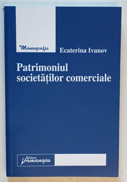 PATRIMONIUL SOCIETATILOR COMERCIALE de ECATERINA IVANOV , 2008