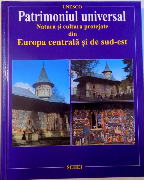 PATRIMONIUL UNIVERSAL.NATURA SI CULTURA PROTEJATE DIN EUROPA CENTRALA SI DE SUD-EST, 1998