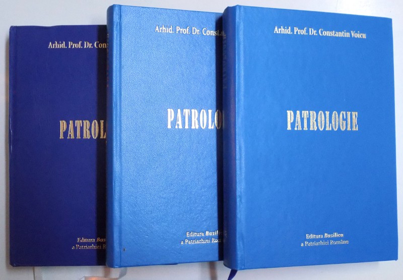 PATROLOGIE , VOL. I - III de CONSTANTIN VOICU, 2009- 2010