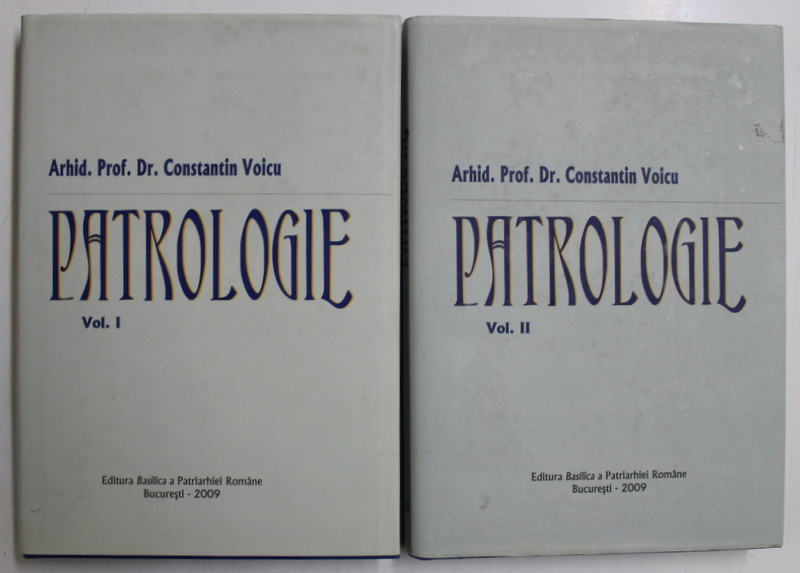 PATROLOGIE , VOLUMELE I - II de CONSTANTIN VOICU , 2009
