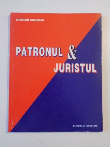 PATRONUL SI JURISTUL de GHEORGHE MOROSANU , 1998