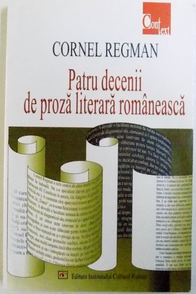 PATRU DECENII DE PROZA LITERARA ROMANEASCA de CORNEL REGMAN , 2004