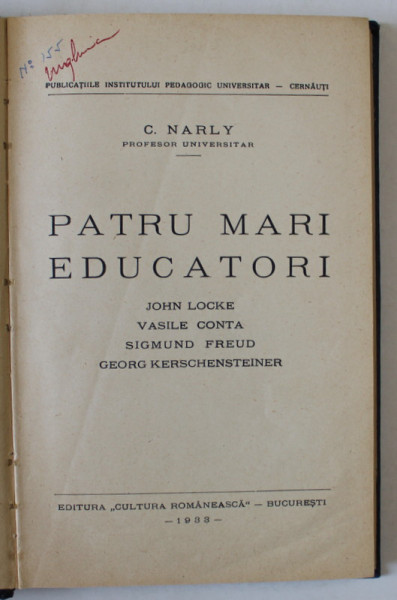PATRU MARI EDUCATORI ; J. LOCKE , V. CONTA , S. FREUD , G. KERSCHENSTEINER  de C. NARLY , 1933