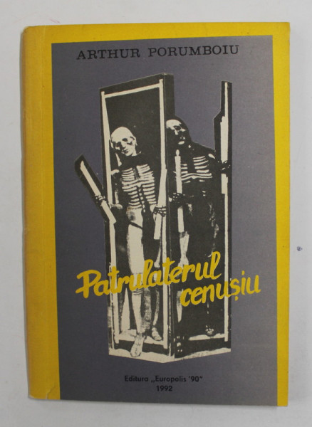 PATRULATERUL CENUSIU de ARTHUR PORUMBOIU , 1992 , DEDICATIE *