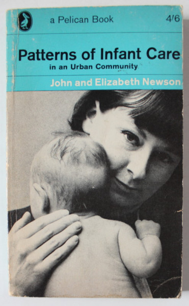 PATTERNS OF INFANT CARE IN A URBAN COMMUNITY by JOHN and ELIZABETH NEWSON , 1965