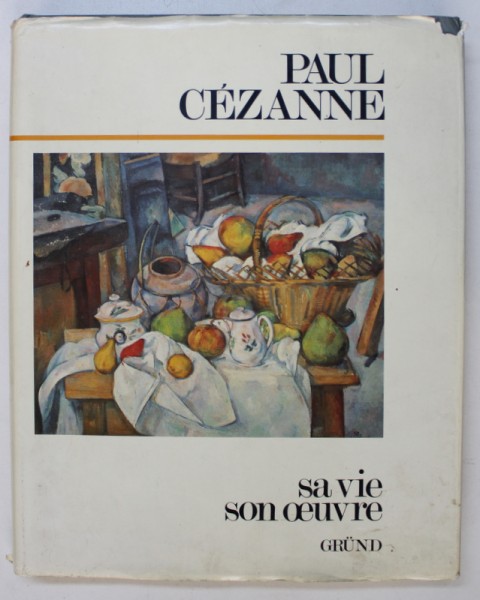 PAUL CEZANNE - SA VIE , SON OEUVRE , texte original de MARIA TERESA BENEDETTI , 1995