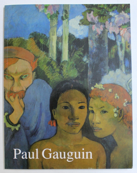 PAUL GAUGUIN ( 1848 - 1903 ) by INGO F. WALTHER , 1988