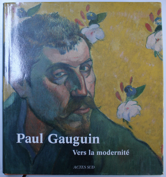 PAUL GAUGUIN  - VERS LA MODERNITE par HEATHER LEMONEDES ...AGNIESZKA JUSCZAK , 2010