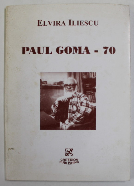 PAUL GOMA - 70 de ELVIRA ILIESCU , 2005