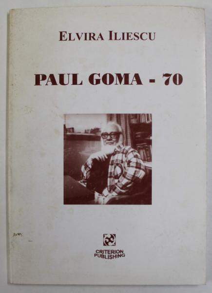 PAUL GOMA - 70 de ELVIRA ILIESCU , 2005
