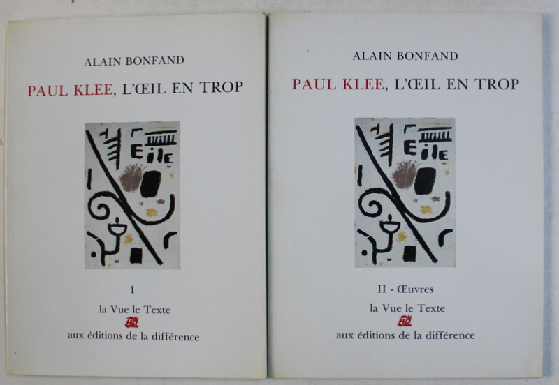 PAUL KLEE , L ' OEIL EN TROP , VOLUMES I - II par ALAIN BONFAND , 1988