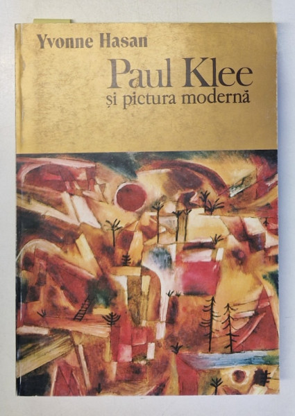PAUL KLEE SI PICTURA MODERNA de YVONNE HASAN , 1999 *LIPSA FRAGMENT FILA 291 / 292 ( VEZI FOTO )