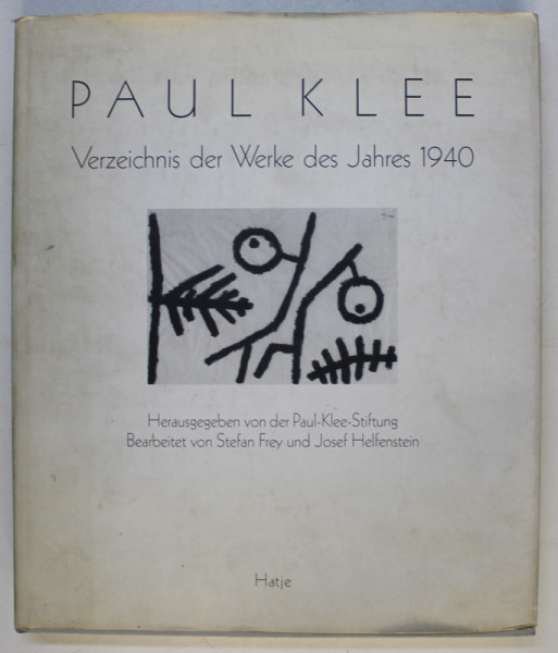 PAUL KLEE - VERZEICHNIS DER WERKE DES JAHRES 1940 , 1991