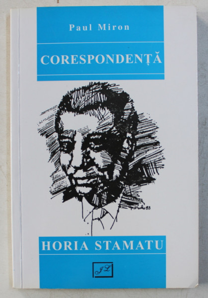 PAUL MIRON IN CORESPONDENTA CU HORIA STAMATU , 2007