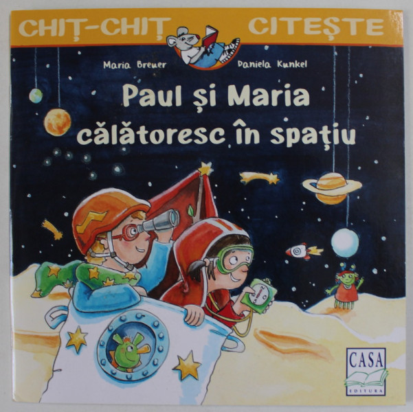 PAUL SI MARIA  CALATORESC IN SPATIU  de MARIA BREUER , ilustratii de DANIELA KUNKEL , 2020