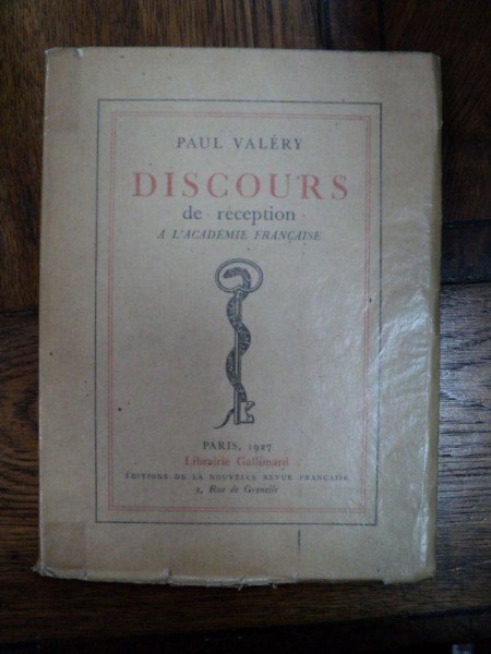 PAUL VALERY , DISCOURS DE RECEPTION A L' ACADEMIE FRANCAISE , PARIS , 1927