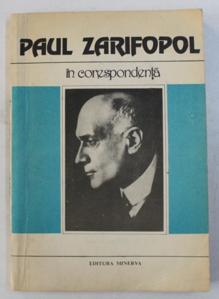 PAUL ZARIFOPOL IN CORESPONDENTA , editie ingijita de AL . SANDULESCU si RADU SANDULESCU , 1987