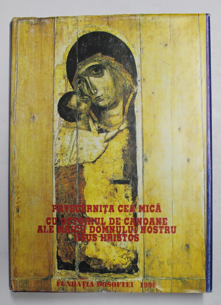 PAVECERNITA CEA MICA CU OCTOIHUL DE CANOANE ALE MAICII DOMNULUI NOSTRU IISUS HRISTOS, 1996