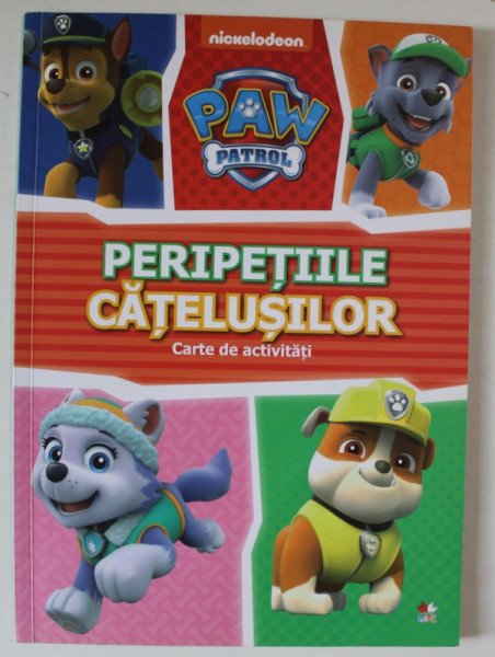 PAW PATROL , PERIPETIILE CATELUSILOR , CARTE DE ACTIVITATI , 2020