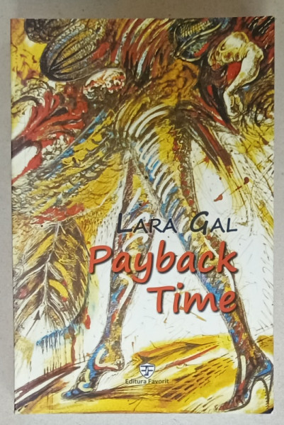 PAYBACK TIME de LARA GAL , roman , 2015 , DEDICATIE *