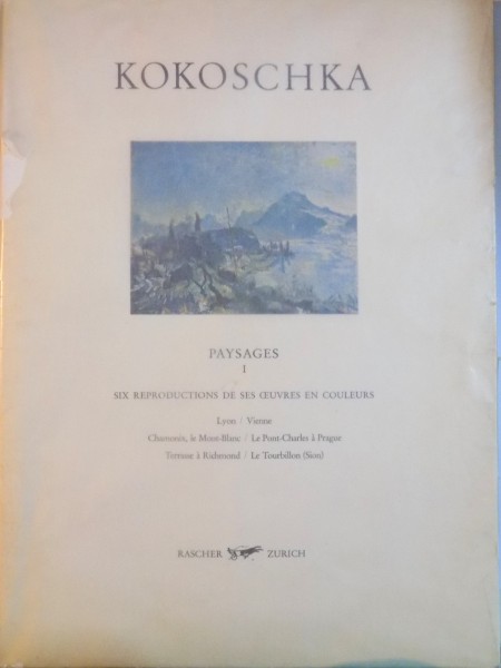 PAYSAGES, VOL. I, SIX REPRODUCTIONS DE SES OEUVRES EN COULEURS, LYON / VIENNE, CHAMONIX, LE MONT - BLANC / LE PONT - CHARLES A PRAGUE, TERRASSE A RICHMOND / LE TOURBILLON (SION) de KOKOSCHKA