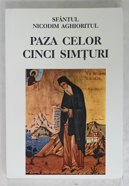 PAZA CELOR CINCI SIMTURI de SFANTUL NICODIM AGHIORITUL , ANII '2000