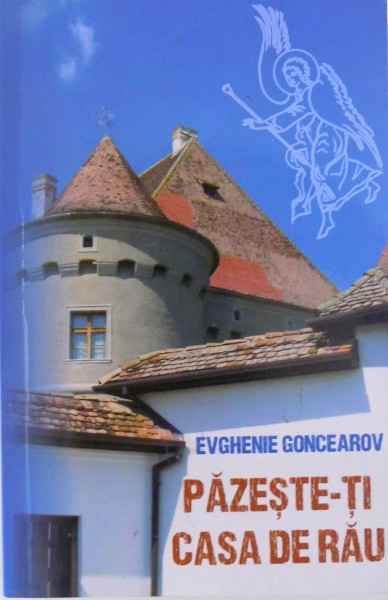 PAZESTE-TI CASA DE RAU de EVGHENIE GONCEAROV , 2011