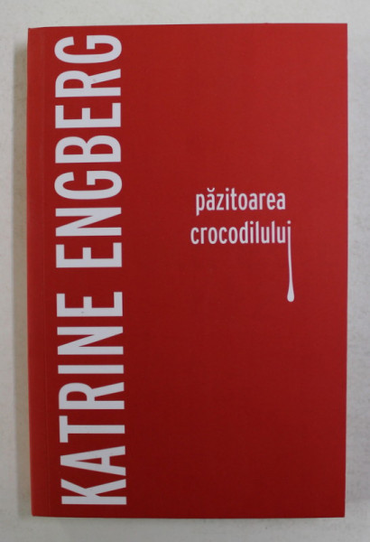 PAZITOAREA CROCODILULUI , roman de KATRINE ENGBERG , 2021
