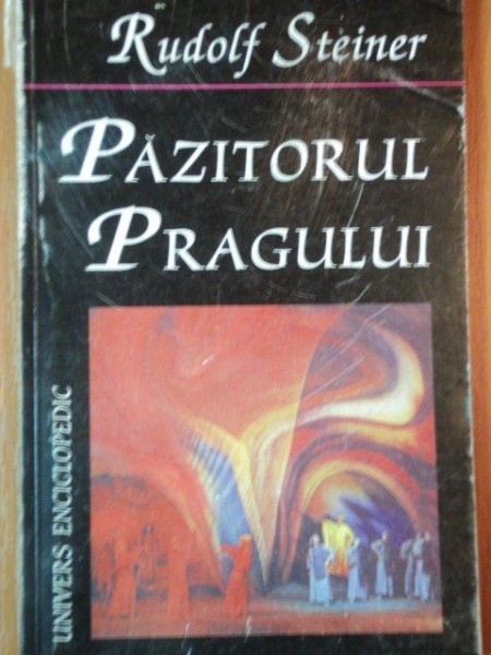 PAZITORUL PRAGULUI de RUDOLF STEINER  2000