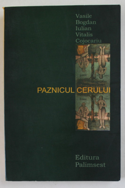 PAZNICUL CERULUI de VASILE BOGDAN si IULIAN VITALIS COJOCARU , 2007