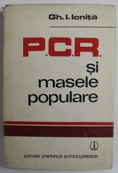 P.C.R. SI MASELE POPULARE de GH. I. IONITA ( 1934 - 1938  ) , APARUTA 1978