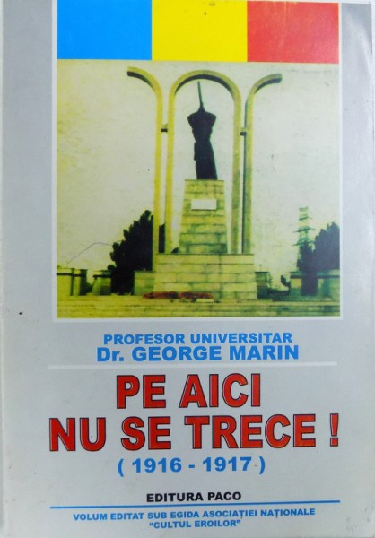 PE AICI NU SE TRECE! ( 1916 - 1917 ) de GEORGE MARIN , 2007 , DEDICATIE*