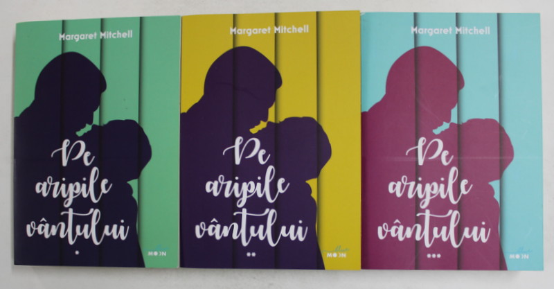 PE ARIPILE VANTULUI de MARGARET MITCHELL , VOLUMELE I - III , 2017