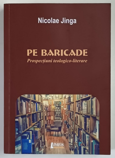 PE BARICADE , PROSPECTIUNI TEOLOGICO - LITERARE de NICOLAE JINGA , 2025