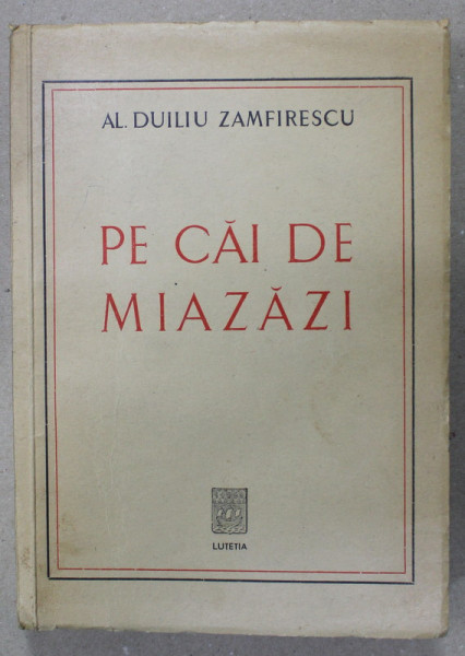 PE CAI DE MIAZAZI de AL. DUILIU ZAMFIRESCU , ANII '30